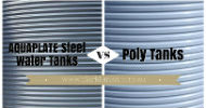 Aquaplate Steel Water Tanks vs Poly Tanks