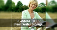 Planning your Farm Water Storage - An Overview