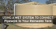 Using a Wet System to Connect Pipework to your Rainwater Tank